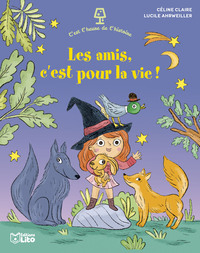 LES AMIS, C'EST POUR LA VIE !