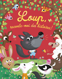 LOUP RACONTE MOI DES HISTOIRES