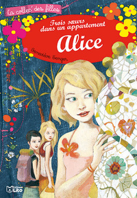 TROIS SOEURS DANS UN APPARTEMENT : ALICE (TOME 3)