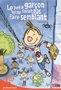 LE PETIT GARCON QUI NE SAVAIT PAS FAIRE SEMBLANT
