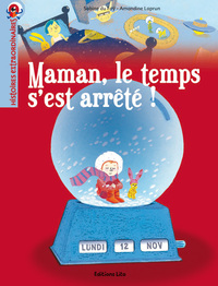 MAMAN, LE TEMPS S'EST ARRETE !