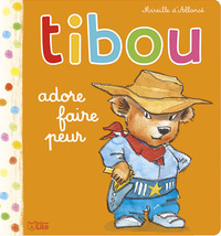 Tibou adore faire peur