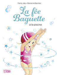 LA FEE BAGUETTE A LA PISCINE