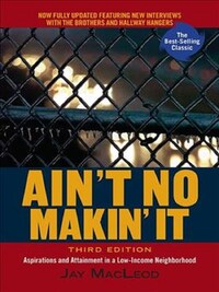 Ain't No Makin' It: Aspirations and Attainment in a Low-Income