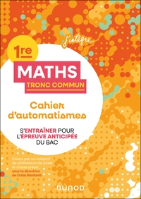 Cahier d'automatismes en maths, 1re tronc commun