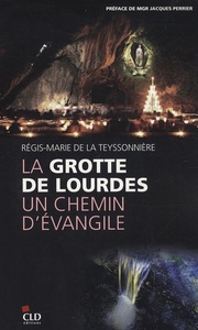 GROTTE DE LOURDES, UN CHEMIN D'EVANGILE (LA)