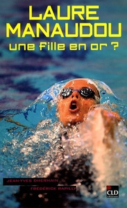 LAURE MANAUDOU, UNE FILLE EN OR