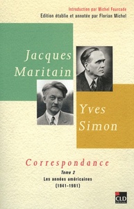 JACQUES MARITAIN, YVES SIMON, CORRESPONDANCES(1941-1961) T2