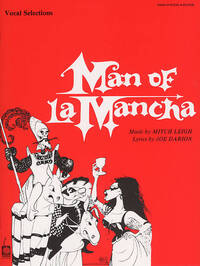 MITCH LEIGH: MAN OF LA MANCHA - VOCAL SELECTIONS PIANO, VOIX, GUITARE