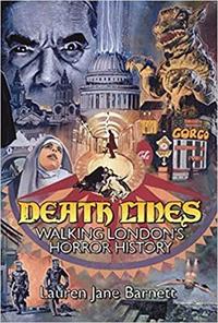 DEATH LINES : WALKING LONDON'S HORROR HISTORY /ANGLAIS