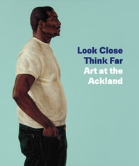 LOOK CLOSE, THINK FAR - ART AT THE ACKLAND - ILLUSTRATIONS, COULEUR