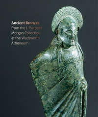 FIGURES FROM THE FIRE: J. PIERPONT MORGAN'S ANCIENT BRONZES AT THE WADSWORTH ATHENEUM MUSEUM OF ART