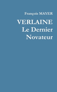 VERLAINE LE DERNIER NOVATEUR