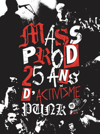 Mass Prod, 25 ans d'activisme punk