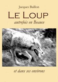 LE LOUP, AUTREFOIS, EN BEAUCE