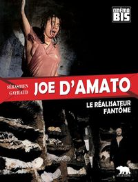 JOE D'AMATO, LE REALISATEUR FANTOME