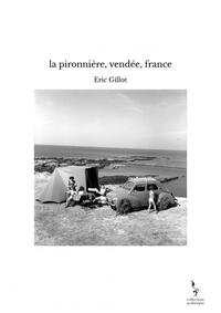 la pironnière, vendée, france