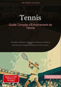 Tennis: Guide Complet d'Entraînement de Tennis