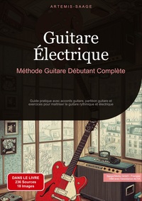 Guitare Électrique: Méthode Guitare Débutant Complète