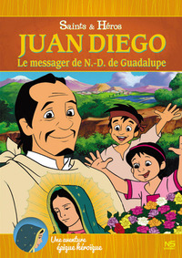 Juan Diego, le messager de Notre-Dame de Guadalupe - DVD