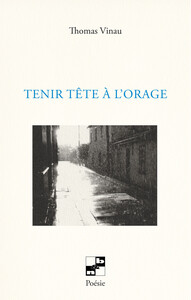 Tenir tête à l'orage