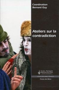 ATELIERS SUR LA CONTRADICTION. NOUVELLE FORCE DE DEVELOPPEM ENT EN SCIENCE ET SO