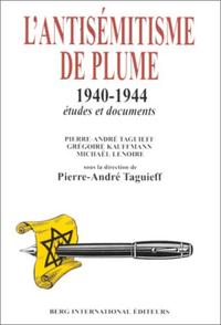 L'ANTISEMITISME DE PLUME - 1940 - 1944. ETUDES ET DOCUMENTS.