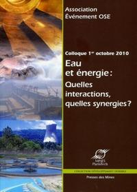 EAU ET ENERGIE : QUELLES INTERACTIONS, QUELLES SYNERGIES? - COLLOQUE 1ER OCTOBRE 2010