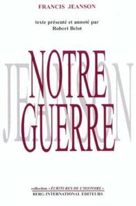 NOTRE GUERRE - TEXTE PRESENTE ET ANNOTE PAR ROBERT BELOT