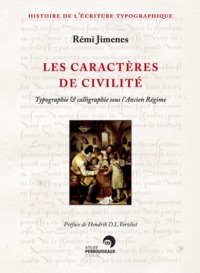 LES CARACTERES DE CIVILITE - TYPOGRAPHIE & CALLIGRAPHIE SOUS L'ANCIEN REGIME, FRANCE, XVIE-XIXE SIEC
