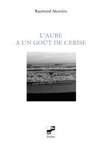 L'aube a un gout de cerise