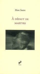 A defaut de martyrs