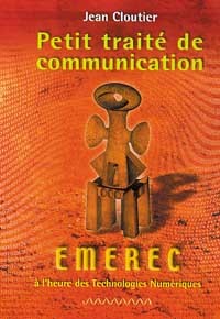 Petit traité de communication - EMEREC à l'heure des technologies numériques