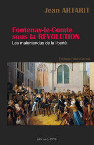 Fontenay-le-Comte sous la Révolution - les malententus de la liberté