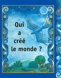 QUI A CREE LE MONDE ?