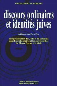 DISCOURS ORDINAIRES ET IDENTITES JUIVES - LA REPRSENTATION DES JUIFS ET DU JUDAISME DANS LES DICTION