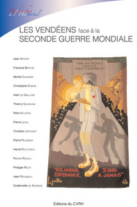 Les Vendéens face à la Seconde guerre mondiale - actes du colloque, tenu à l'Historial de la Vendée, aux Lucs-sur-Boulogne, le 23 novembre 2012