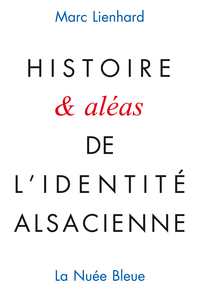 HISTOIRE ET ALEAS DE L'IDENTITE ALSACIENNE