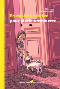 En mission secrète pour Marie Antoinette
