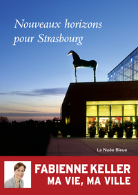 Nouveaux horizons pour Strasbourg-Fabienne Keller