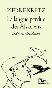 LA LANGUE PERDUE DES ALSACIENS - DIALECTE ET SCHIZOPHRENIE