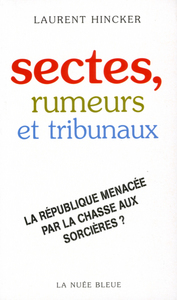 SECTES,RUMEURS ET TRIBUNAUX