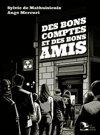 DES BONS COMPTES ET DES BONS AMIS