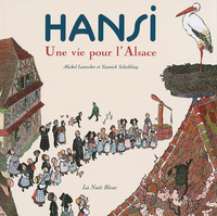 HANSI UNE VIE POUR L'ALSACE-REEDITION