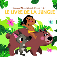 Le livre de la jungle - Coucou! Mes contes de fées en relief