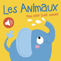 LES ANIMAUX MON PETIT LIVRE SONORE