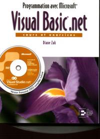 PROGRAMMATION AVEC MICROSOFT VISUAL BASIC.NET AVEC UN CD-ROM