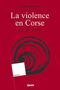 La violence en Corse - XIXe-XXe siècles