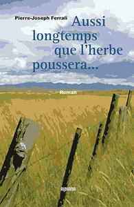 Aussi longtemps que l'herbe poussera…