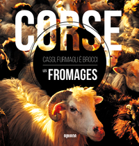 Corse, les fromages - Casgi, furmagli è brocci